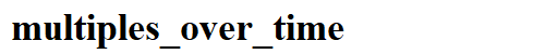 multiples_over_time