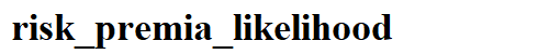 risk_premia_likelihood